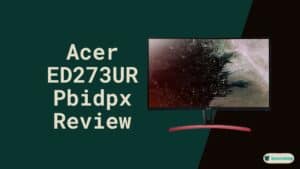 Acer ED273UR Pbidpx Review
