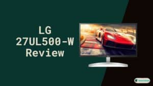 LG 27UL500 W Review