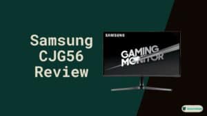 Samsung CJG56 Review