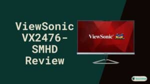 ViewSonic VX2476 SMHD Review