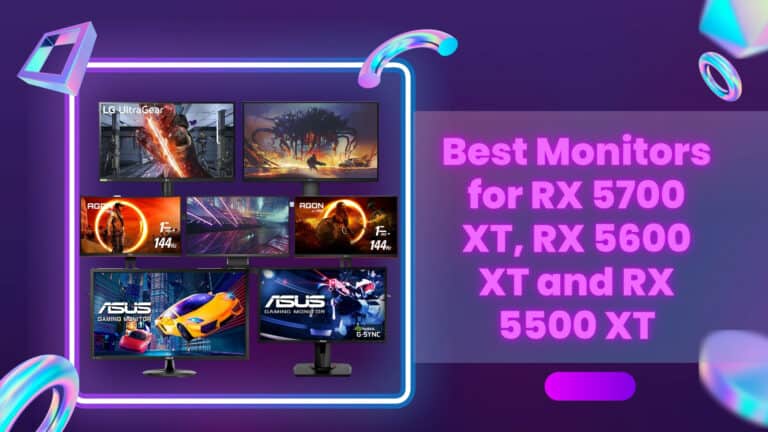 Best Monitors for RX 5700 XT, RX 5600 XT And RX 5500 XT