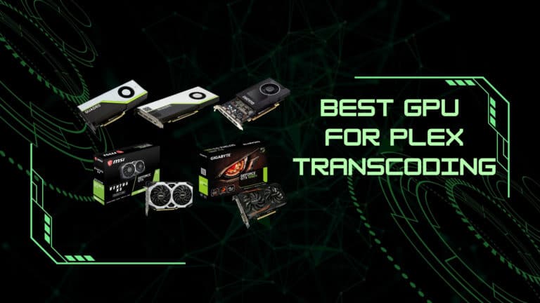 Best GPU for Plex Transcoding