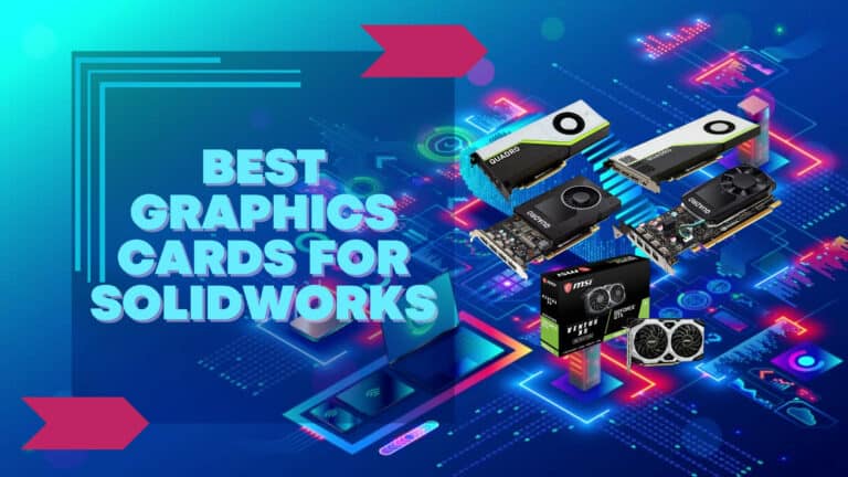 Best Graphics Cards for Solidworks