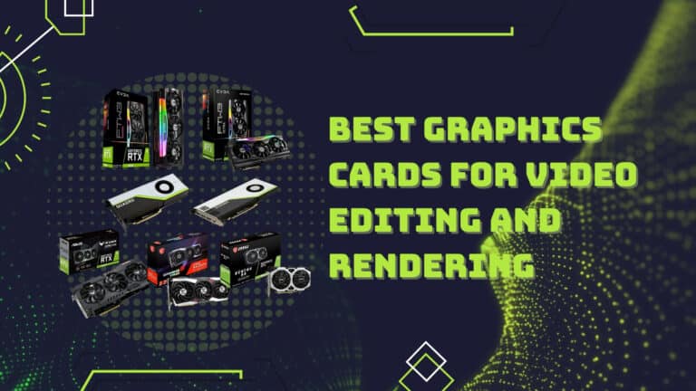 Best Graphics Cards for Video Editing and Rendering