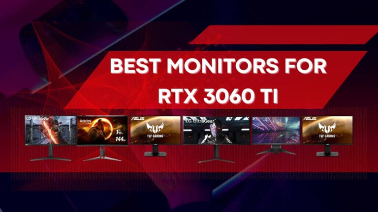Best Monitors For RTX 3060 Ti