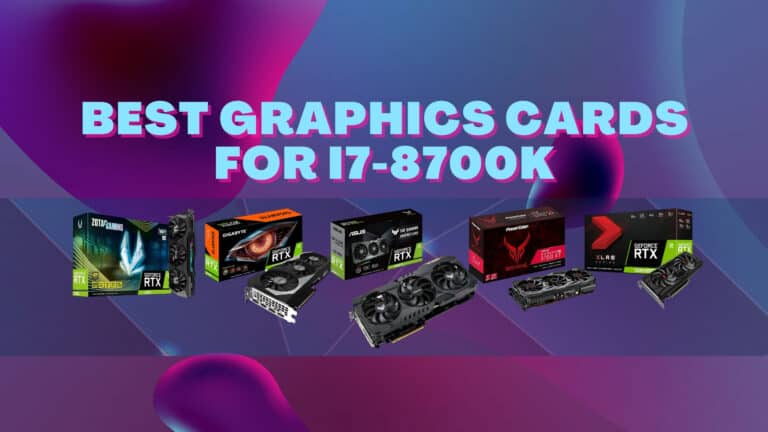 Best Graphics Cards For i7-8700K