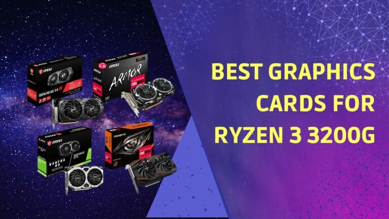 Best Graphics Cards for Ryzen 3 3200G