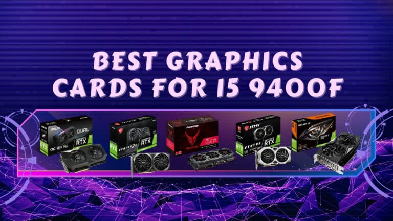 Best Graphics Cards for i5 9400F