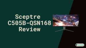 Sceptre C505B QSN168 Review