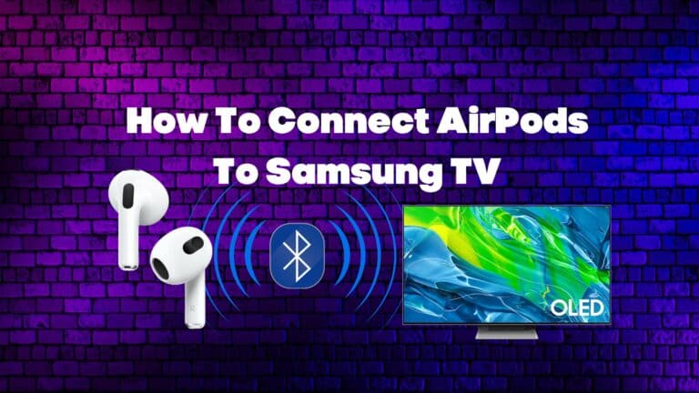 How To Connect AirPods To Samsung TV