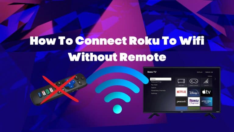 How To Connect Roku To Wifi Without Remote