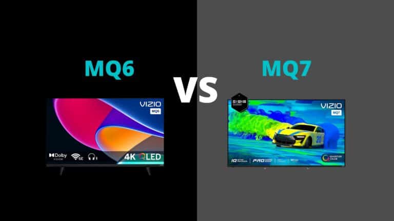 Vizio MQ6 vs MQ7